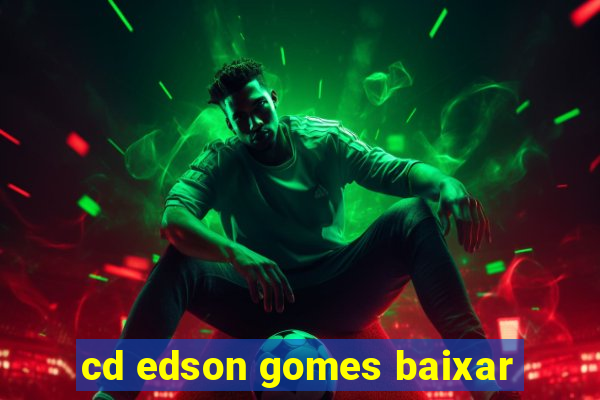 cd edson gomes baixar